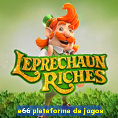 e66 plataforma de jogos